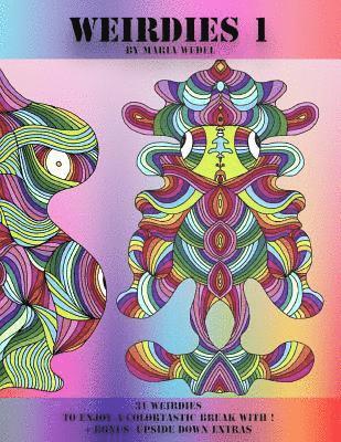 Weirdie's 1: A Weirdie a Day ! A Coloring experience for all ! 1