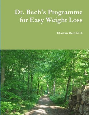 Charlotte Bech - Dr. Bech's Programme for Easy Weight Loss, Häftad
