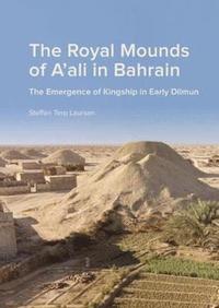 bokomslag The Royal Mounds of A'ali in Bahrain