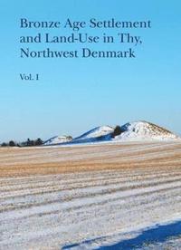 bokomslag Bronze Age Settlement and Land-Use in Thy, Northwest Denmark, vol 1+2