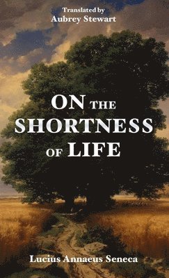 bokomslag On the Shortness of Life