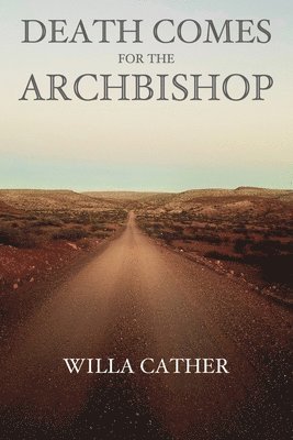 Willa Cather - Death Comes for the Archbishop, Häftad