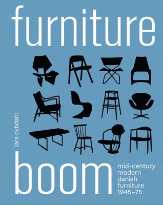 Furniture Boom: Mid-Century Modern Danish Furniture 1945-1975