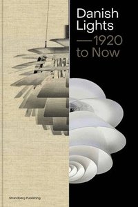 bokomslag Danish Lamps 1920-2019: 100 Stories about Danish Lamp Design