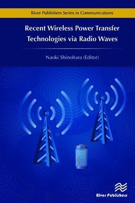 Recent Wireless Power Transfer Technologies via Radio Waves 1