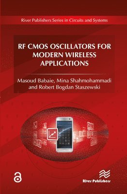 Masoud Babaie, Mina Shahmohammadi, Robert Bogdan Staszewski, Masoud Babaie, Mina Shahmohammadi, Robert Bogdan Staszewski - RF CMOS Oscillators for Modern Wireless Applications, Inbunden
