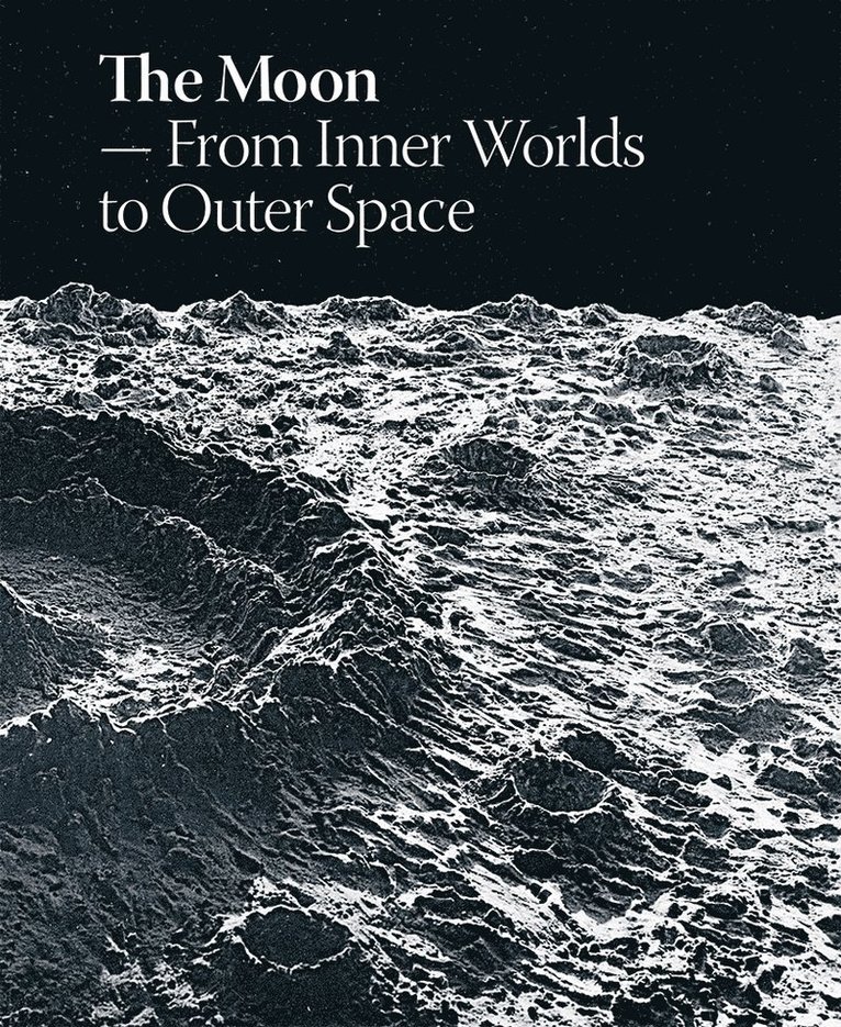 Laerke Rydal Jorgensen, Marie Laurberg, Lærke Jørgensen, Lærke Rydal Jørgensen - Moon: From Inner Worlds to Outer Space, Inbunden