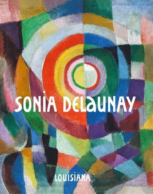 Lærke Rydal Jørgensen, Tine Colstrup - Sonia Delaunay, Inbunden