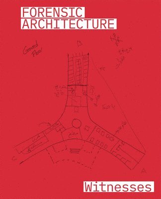 Christina Varvia, Lærke Rydal Jørgensen, Mette Marie Kallehauge, Eyal Weizman - Forensic Architecture: Witnesses, Häftad