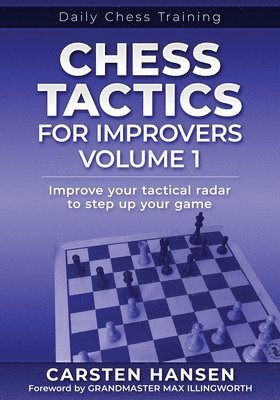 Carsten Hansen - Chess Tactics for Improvers - Volume 1, Häftad
