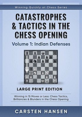 Catastrophes & Tactics in the Chess Opening - Volume 1 1