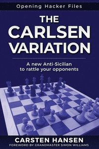 bokomslag The Carlsen Variation - A New Anti-Sicilian