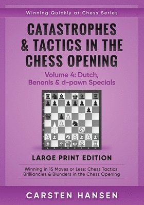 Catastrophes & Tactics in the Chess Opening - Volume 4 1