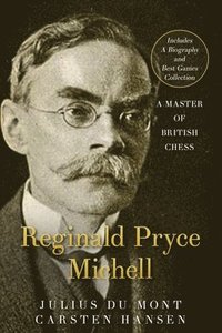 bokomslag R. P. Michell - A Master of British Chess