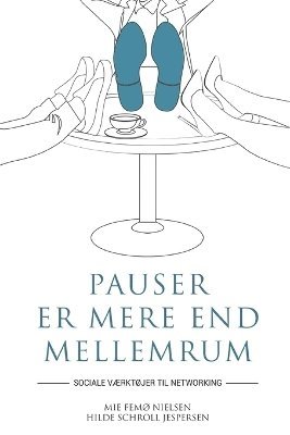 Hilde Schroll Jespersen, Mie Femø Nielsen - Pauser Er Mere End Mellemrum, Häftad