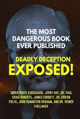 Søren Roest Korsgaard, Roberts, James Corbett, Paul Craig Roberts, Søren Roest, Korsgaard, Paul Craig, Roberts - Most Dangerous Book Ever Published, Häftad