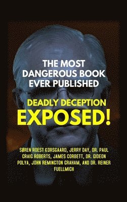 Søren Roest Korsgaard, Paul Craig Roberts, Jerry Day, Søren Roest, Korsgaard, Craig Roberts, Paul - Most Dangerous Book Ever Published, Inbunden