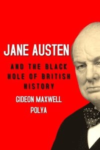bokomslag Jane Austen and the Black Hole of British History