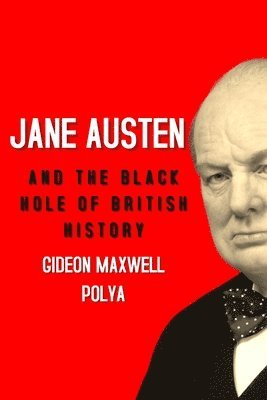 bokomslag Jane Austen and the Black Hole of British History