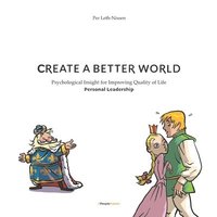 bokomslag Create A Better World: Personal Leadership