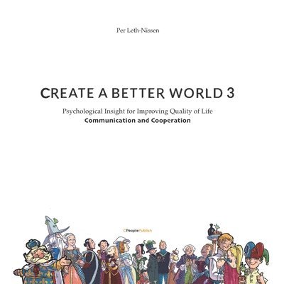 Per Leth-Nissen - Create A Better World 3: Communication and Cooperation, Häftad