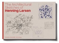 bokomslag The Architectural Sketches of Henning Larsen