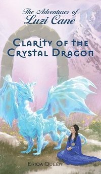 bokomslag Clarity of the Crystal Dragon