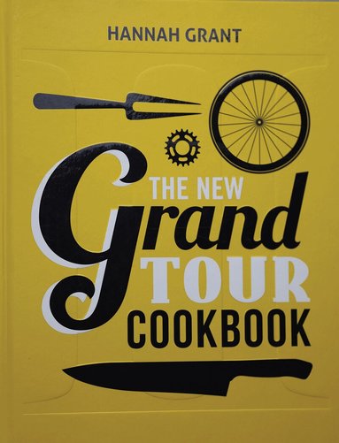 Hannah Grant - New Grand Tour Cookbook 2, Inbunden