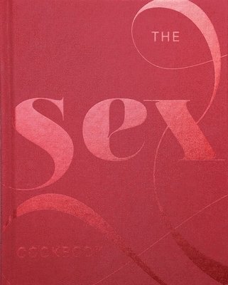 bokomslag The Sex Cookbook