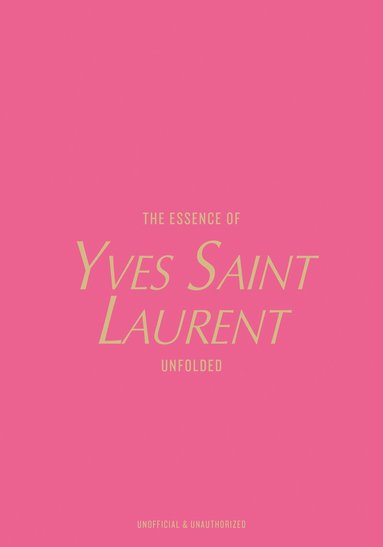 Kelly Reising - Essence of Yves Saint Laurent, Inbunden