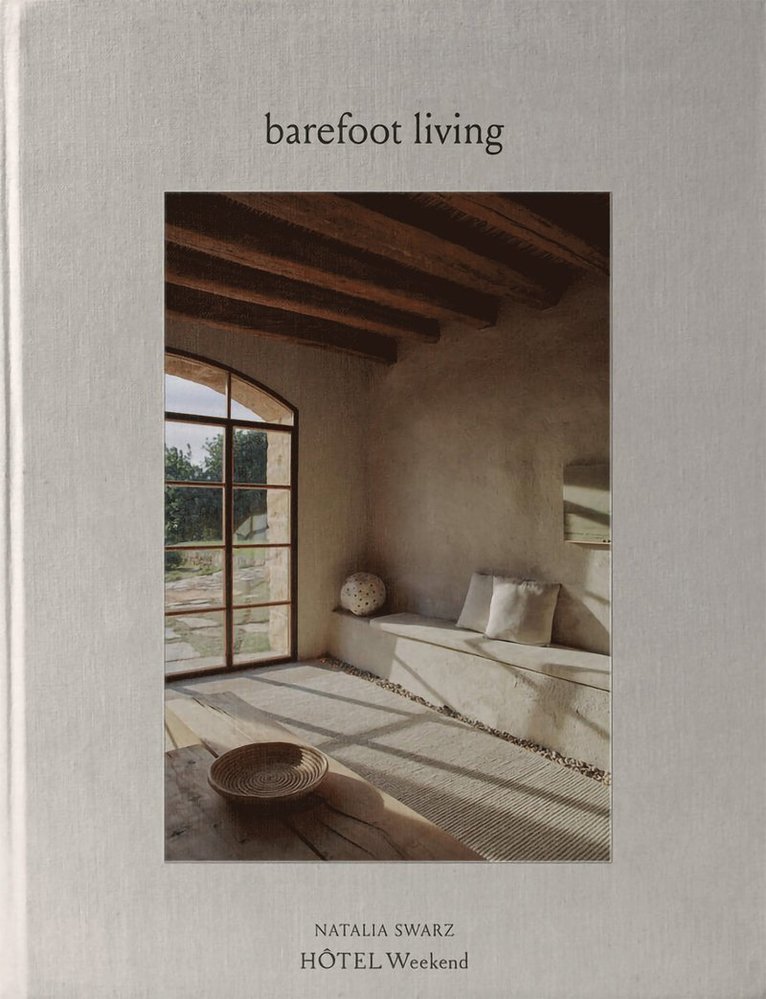 Natalia Swarz - Barefoot Living, Inbunden