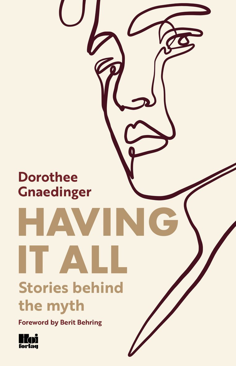 Dorothee Gnaedinger - Having it all: Stories behind the myth, Häftad