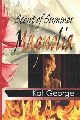 Kat George - Scent of Summer Magnolia, Häftad