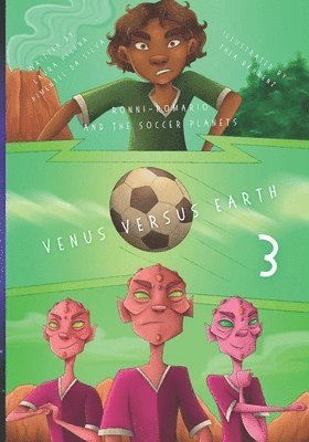 Laura Helena Pimentel Da Silva - Ronni-Romario and the Soccer Planets - Venus Versus Earth, Häftad