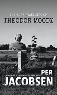 bokomslag The Rude Awakening of Theodor Moody