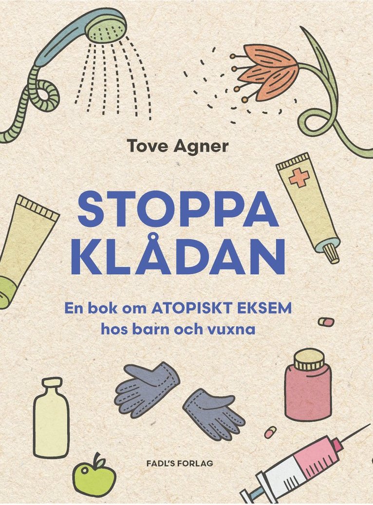 Tove Agner - Stoppa klådan : en bok om atopiska eksem hos barn och vuxna, Häftad