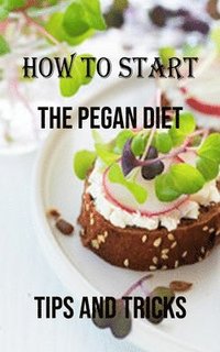 bokomslag How to Start the Pegan Diet