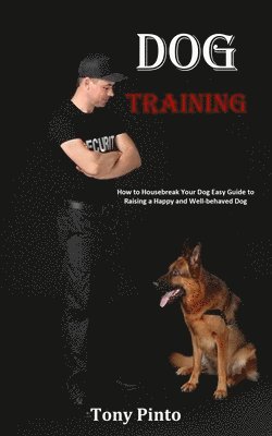Tony Pinto - Dog Training, Häftad