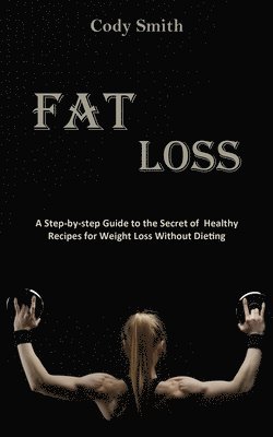Cody Smith - Fat Loss, Häftad