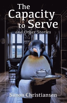 The Capacity to Serve and Other Stories 1