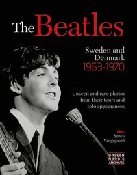 bokomslag The Beatles: Sweden and Denmark 1963 - 1970