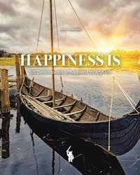 bokomslag Happiness Is: 500 Danish quotes on happiness through life