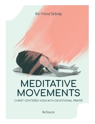 Meditative Movements: Christ centered yoga with devotional prayer 1