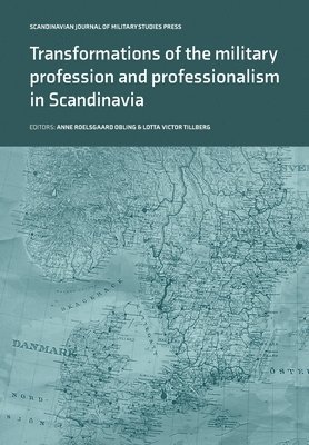 Transformations of the Military Profession and Professionalism in Scandinavia 1