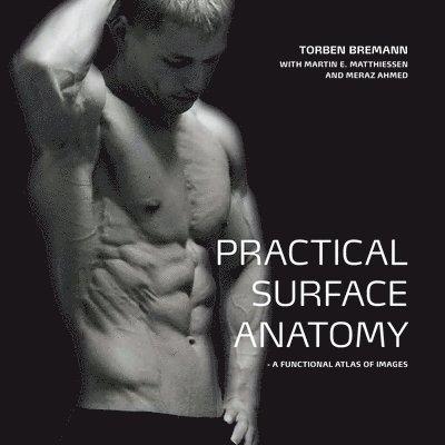 Meraz Ahmed - Practical Surface Anatomy: a functional atlas of images, Häftad