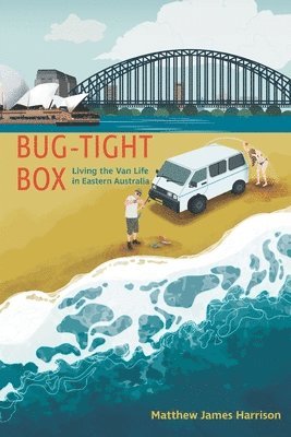 Bug-Tight Box: Living the Van Life in Eastern Australia 1