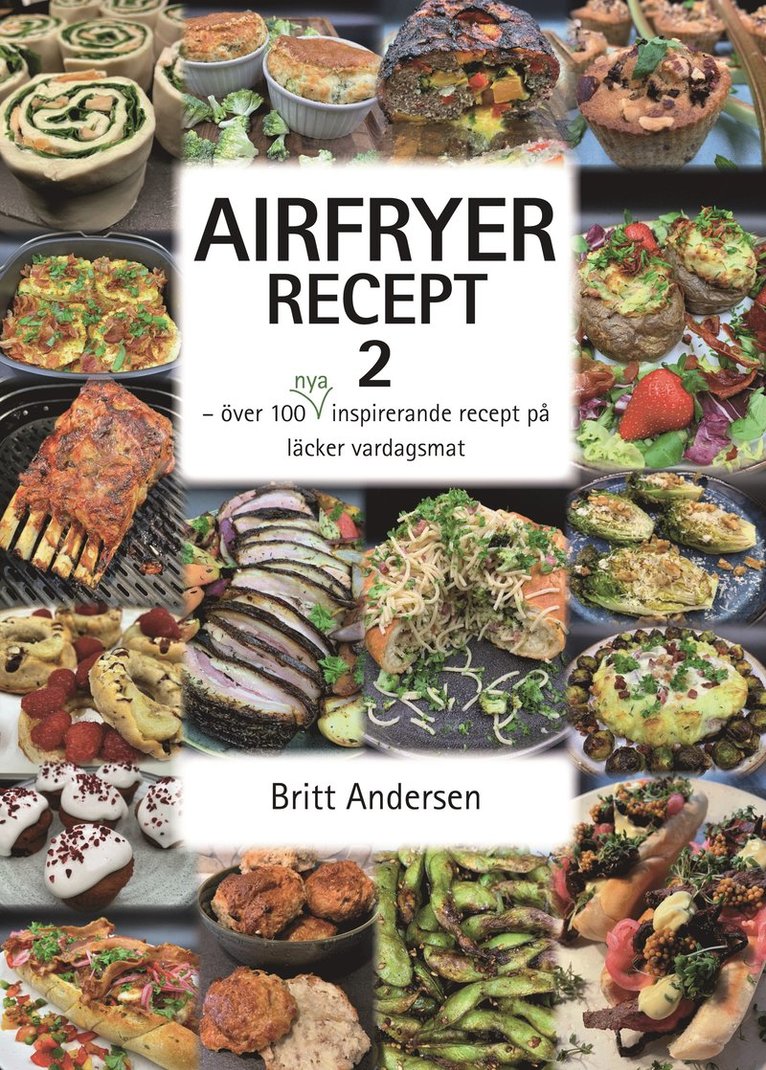 Airfryer recept 2 : över 100 nya inspirerande recept på läcker vardagsmat 1