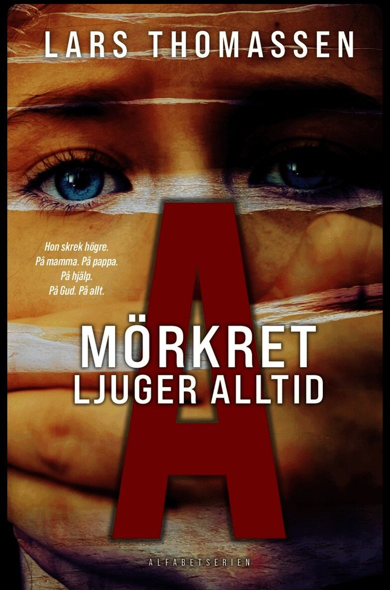 A : mörkret ljuger alltid