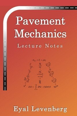 bokomslag Pavement Mechanics: Lecture Notes