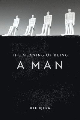 Meaning of Being a Man